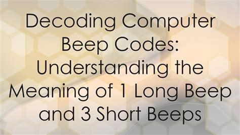 1 long beep and 3 short beeps|More.